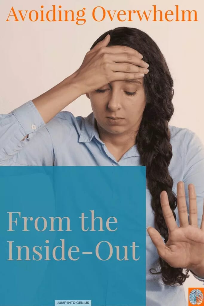 Avoiding Overwhelm From the Inside-Out